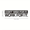 Inspire Decals ™  Don´t wish for it, work for it.