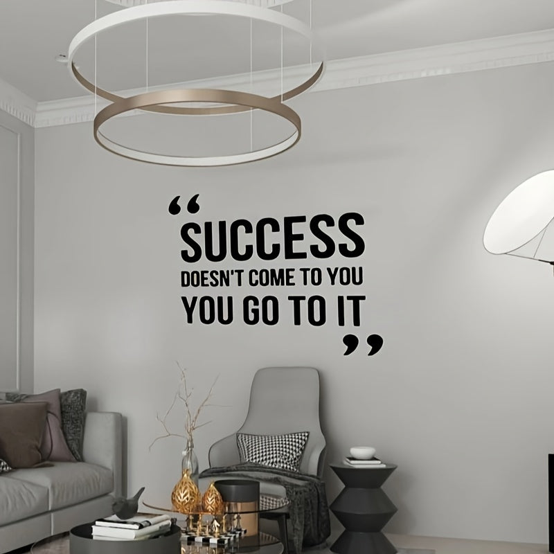 Inspire Decals ™ Success Doesn´t Come to you You Go to it