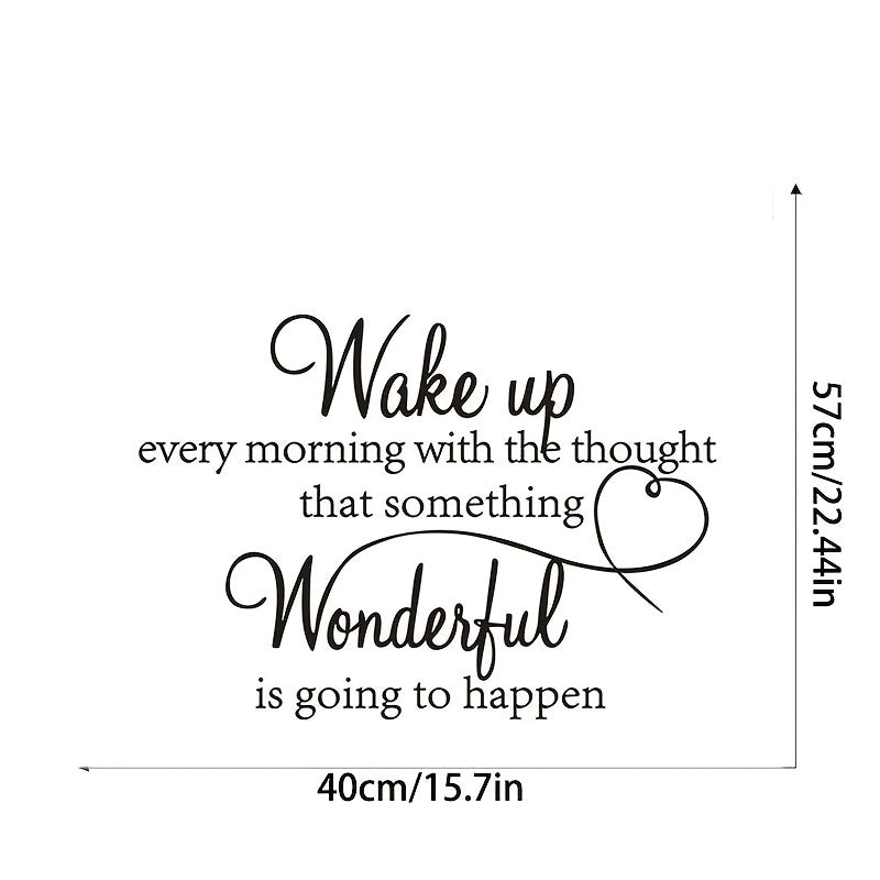 Inspire Decals ™  Wake up Every morning with the thought that something Wonderful is going to happen